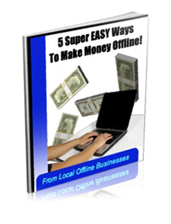5 Super Easy Ways to Make Money Offline!